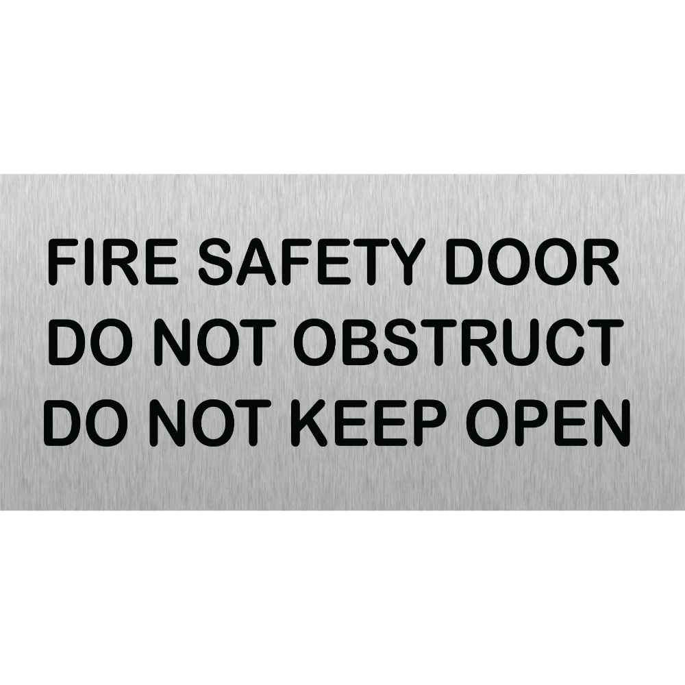 Fire Safety Door Do Not Obstruct Do Not Keep Open Sign in Stainless Steel - MLS16050_SS
