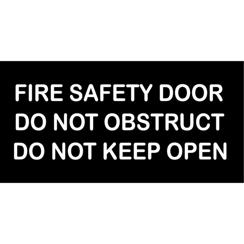 Fire Safety Door Do Not Obstruct Do Not Keep Open Sign in Designer Black Vinyl - MLS16050_BLK