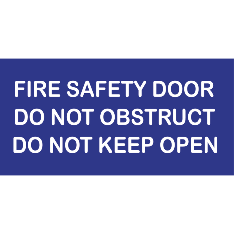 Fire Safety Door Do Not Obstruct Do Not Keep Open Sign in Blue Vinyl - MLS16050_BLU
