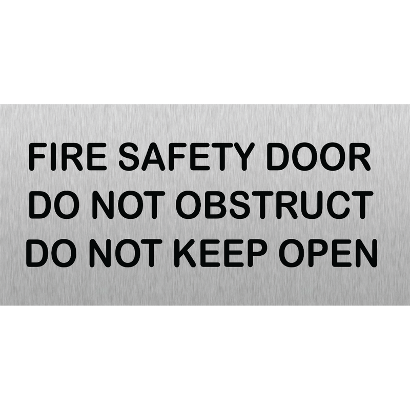 Fire Safety Door Do Not Obstruct Do Not Keep Open Sign in Stainless Steel - MLS16050_SS